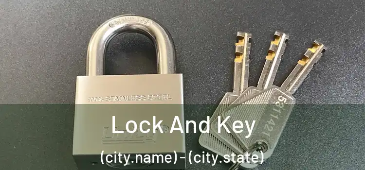 Lock And Key (city.name) - (city.state)